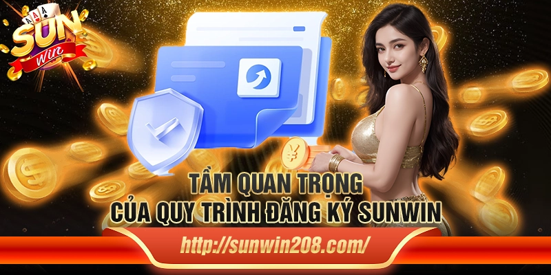 Tầm quan trọng của quy trình đăng ký Sunwin